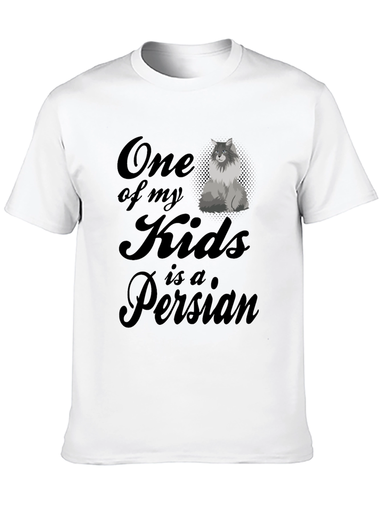 One of My Kids is a Persian Cat T-Shirt