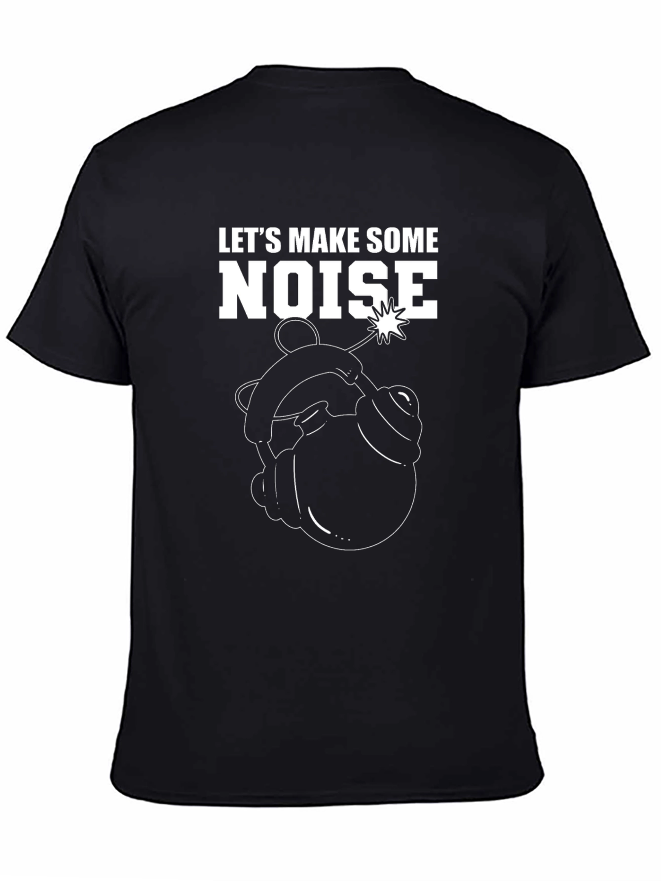 Lets Make Some Noise T-Shirt