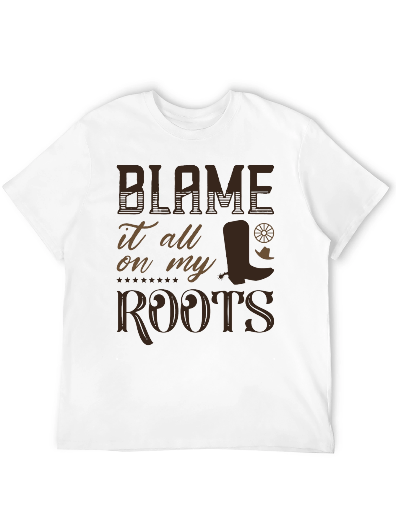 Blame It On My Roots T-Shirt - Cowboy Style