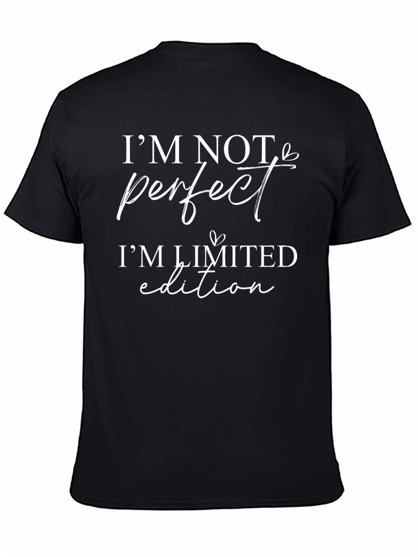 Im Not Perfect Im Limited Edition Black T-Shirt