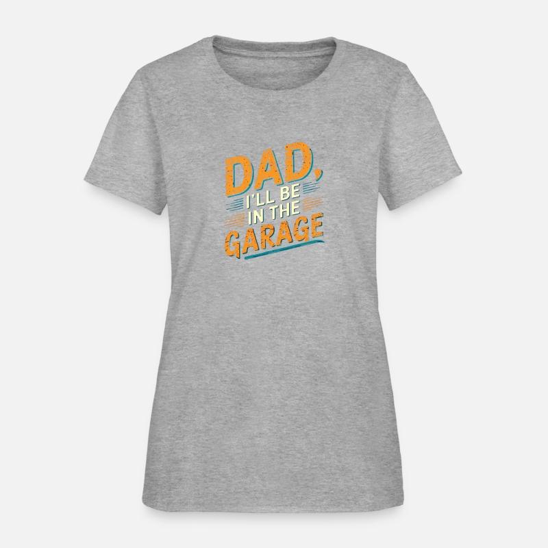 Dad I'll Be In The Garage