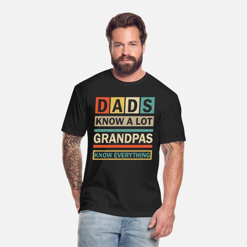 Dads Know A Lot Grandpas Know Everything Funny