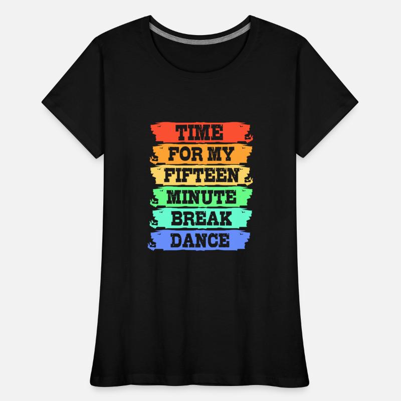 Dancer Time For My Fifteen Minute Break Dance