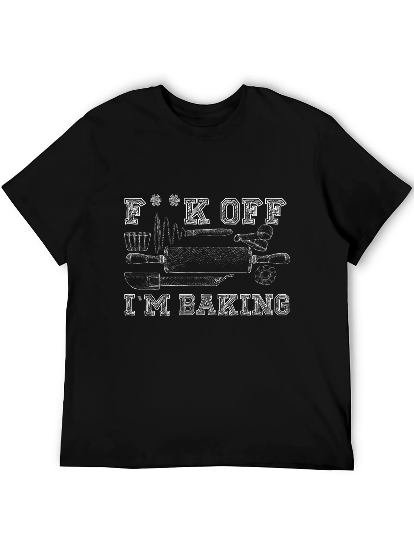 Funny Baking T-Shirt - F**k Off Im Baking