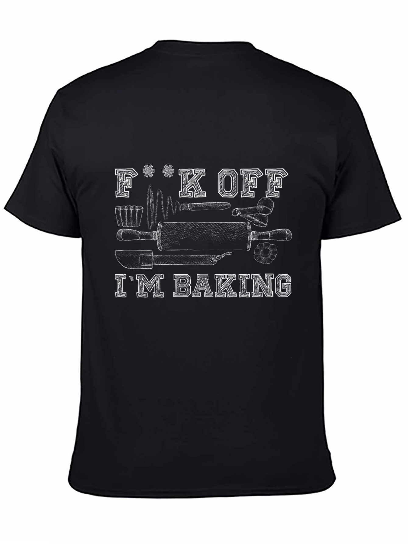 Funny Baking T-Shirt - F**k Off Im Baking