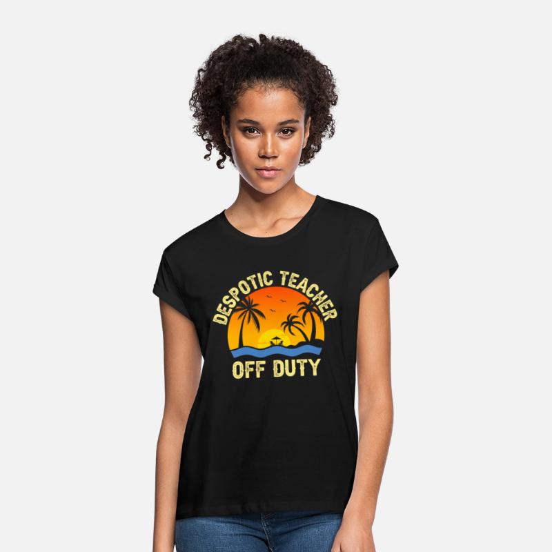 Despotic Teacher Off Duty Teacher Gifts Summer
