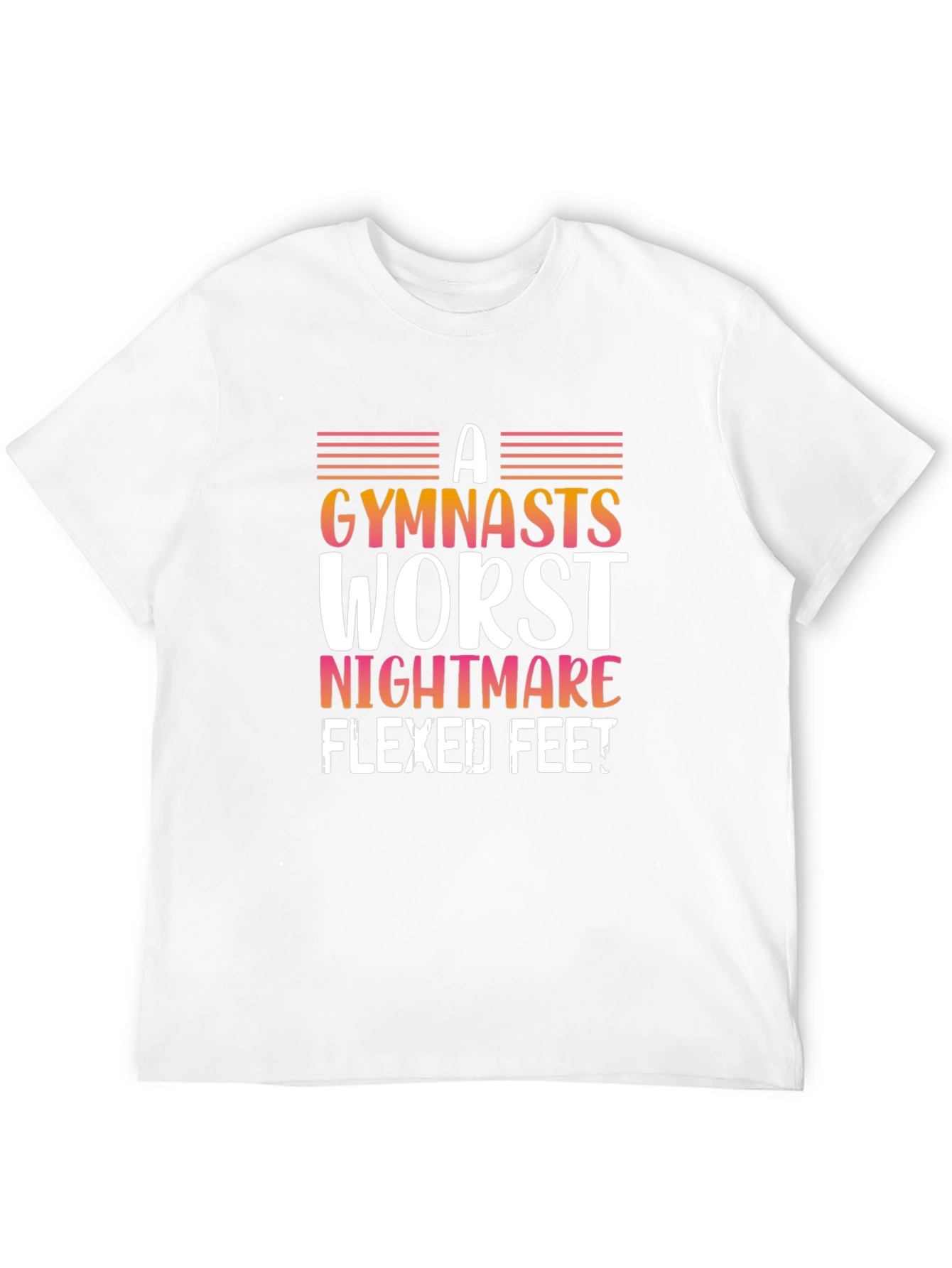 Gymnasts Worst Nightmare Flexed Feet T-Shirt