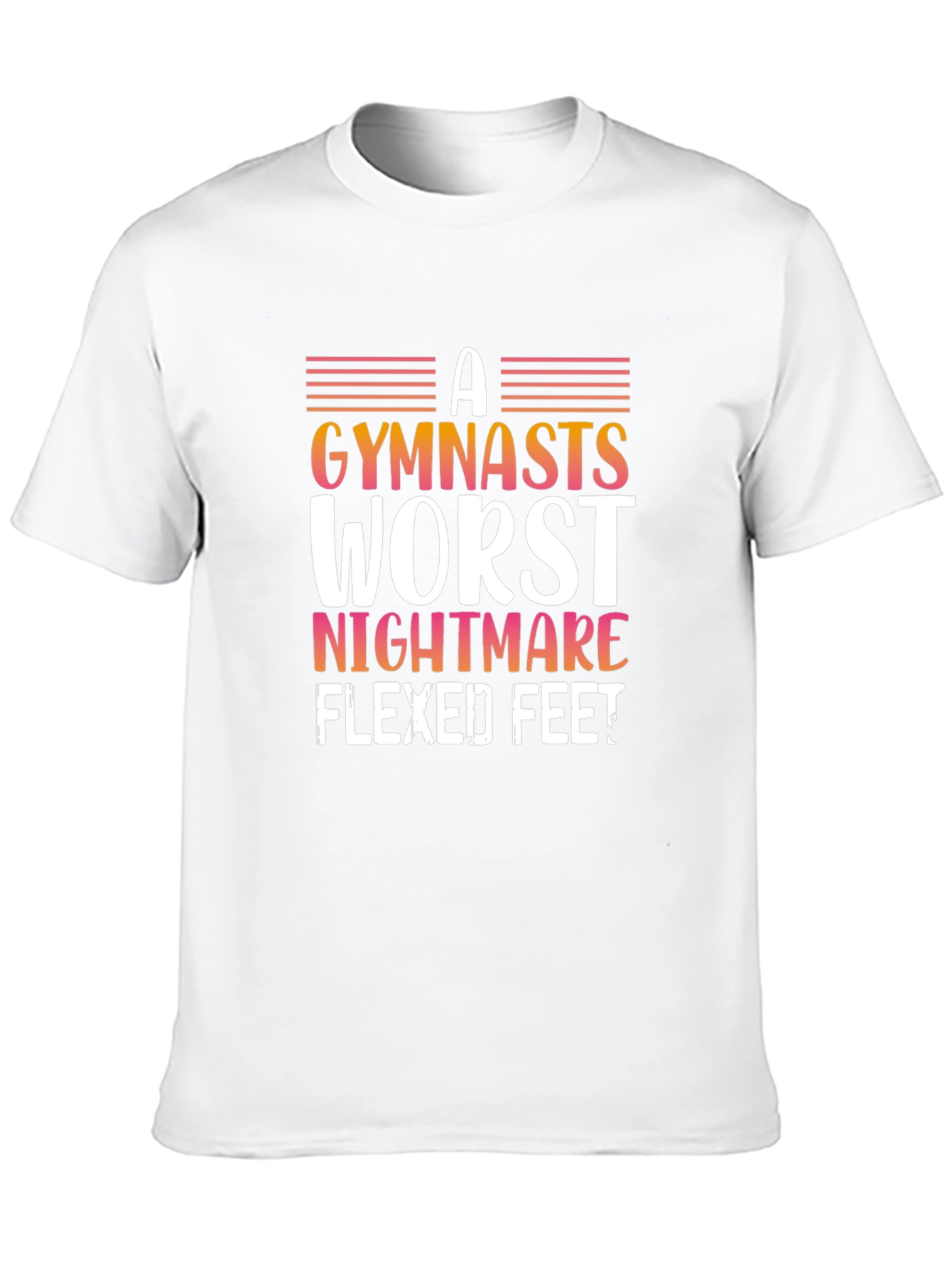 Gymnasts Worst Nightmare Flexed Feet T-Shirt
