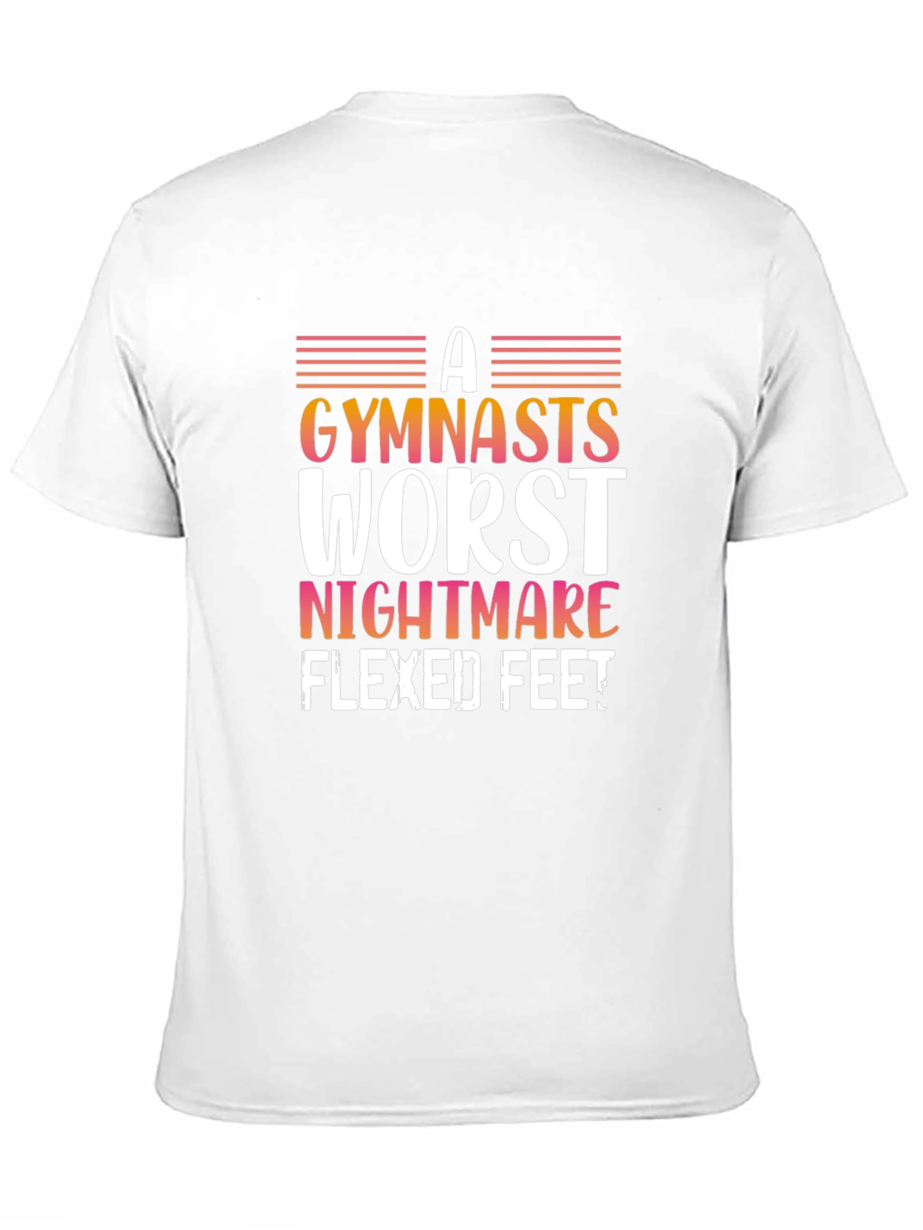 Gymnasts Worst Nightmare Flexed Feet T-Shirt