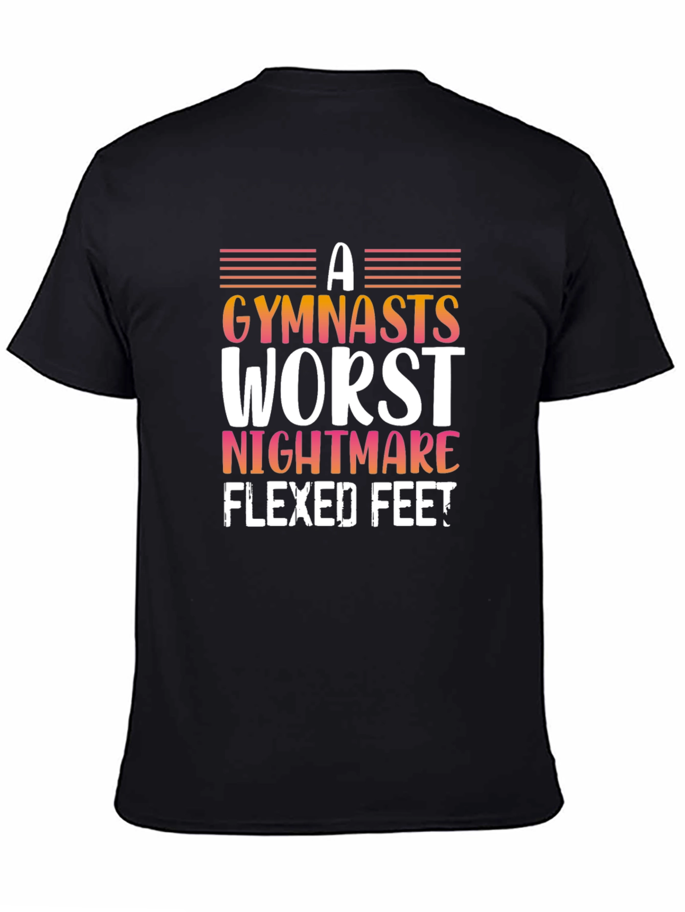 Gymnasts Worst Nightmare Flexed Feet T-Shirt