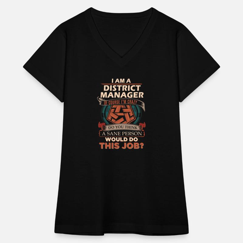 District Manager T Shirt - Sane Person Gift Item T