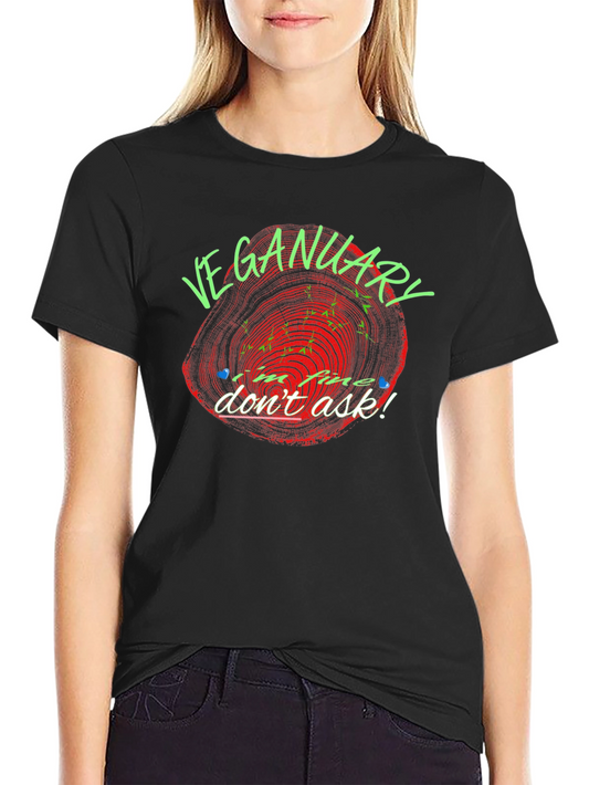 Veganuary T-Shirt - Im Fine Dont Ask