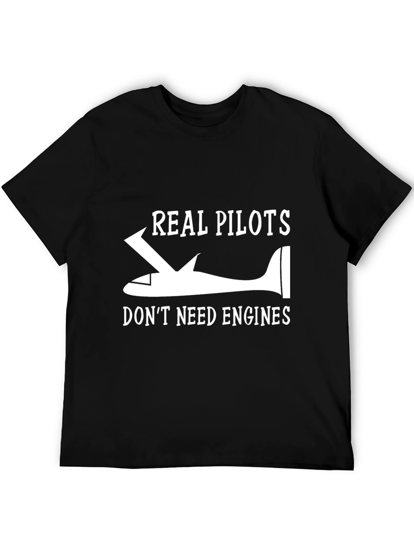 Real Pilots Dont Need Engines T-Shirt