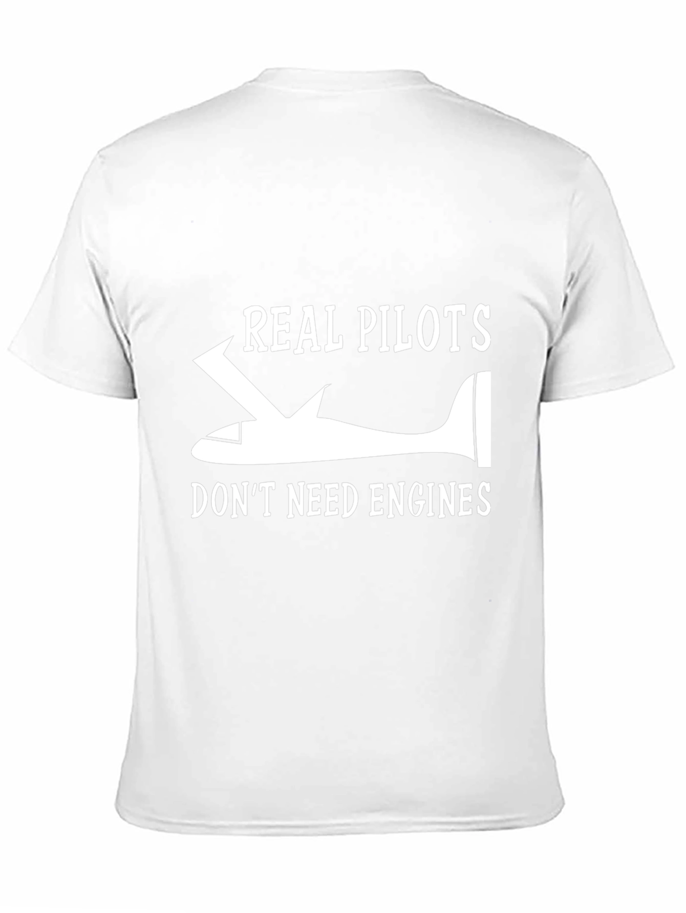 Real Pilots Dont Need Engines T-Shirt