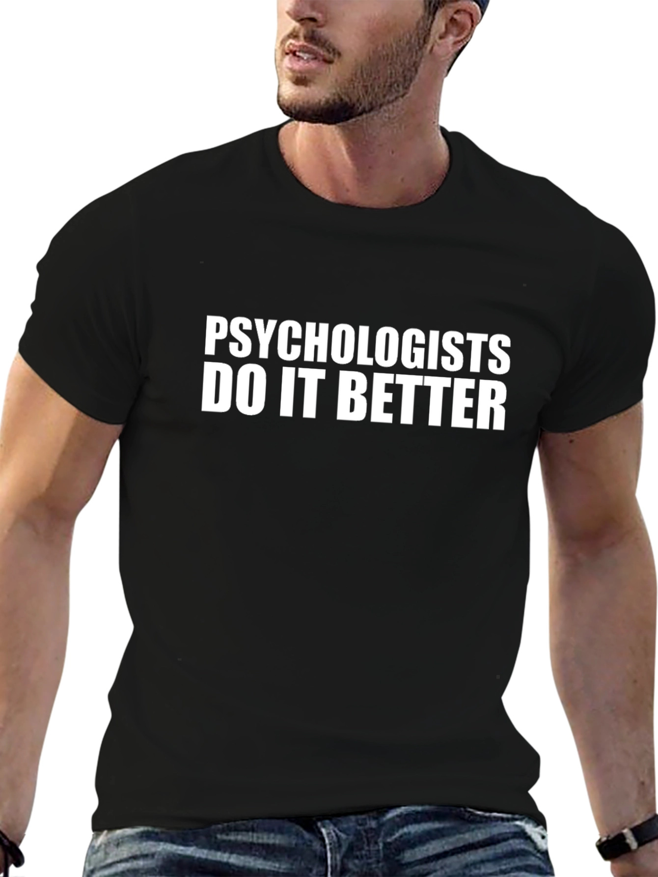 Psychologists Do It Better Black T-Shirt