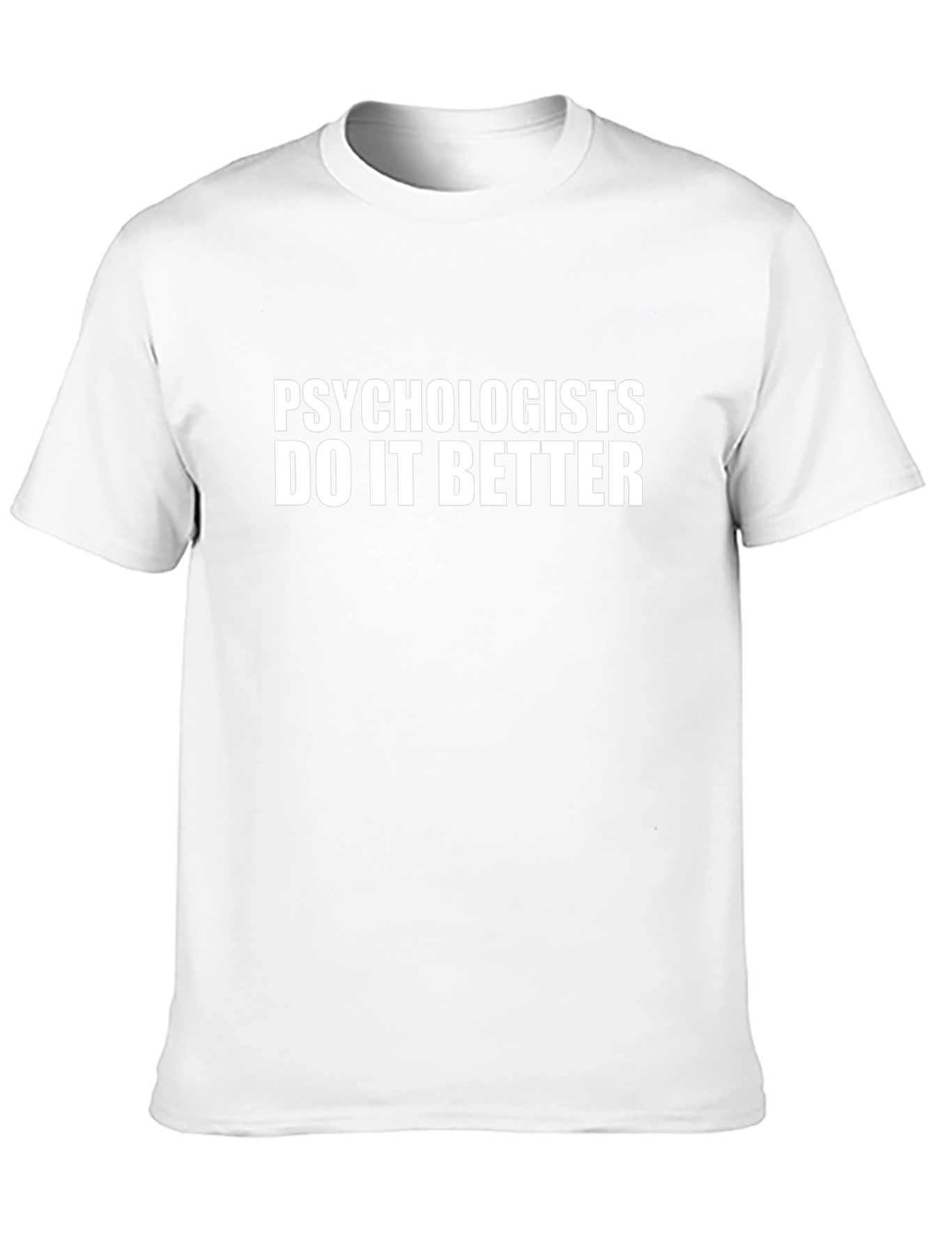 Psychologists Do It Better Black T-Shirt