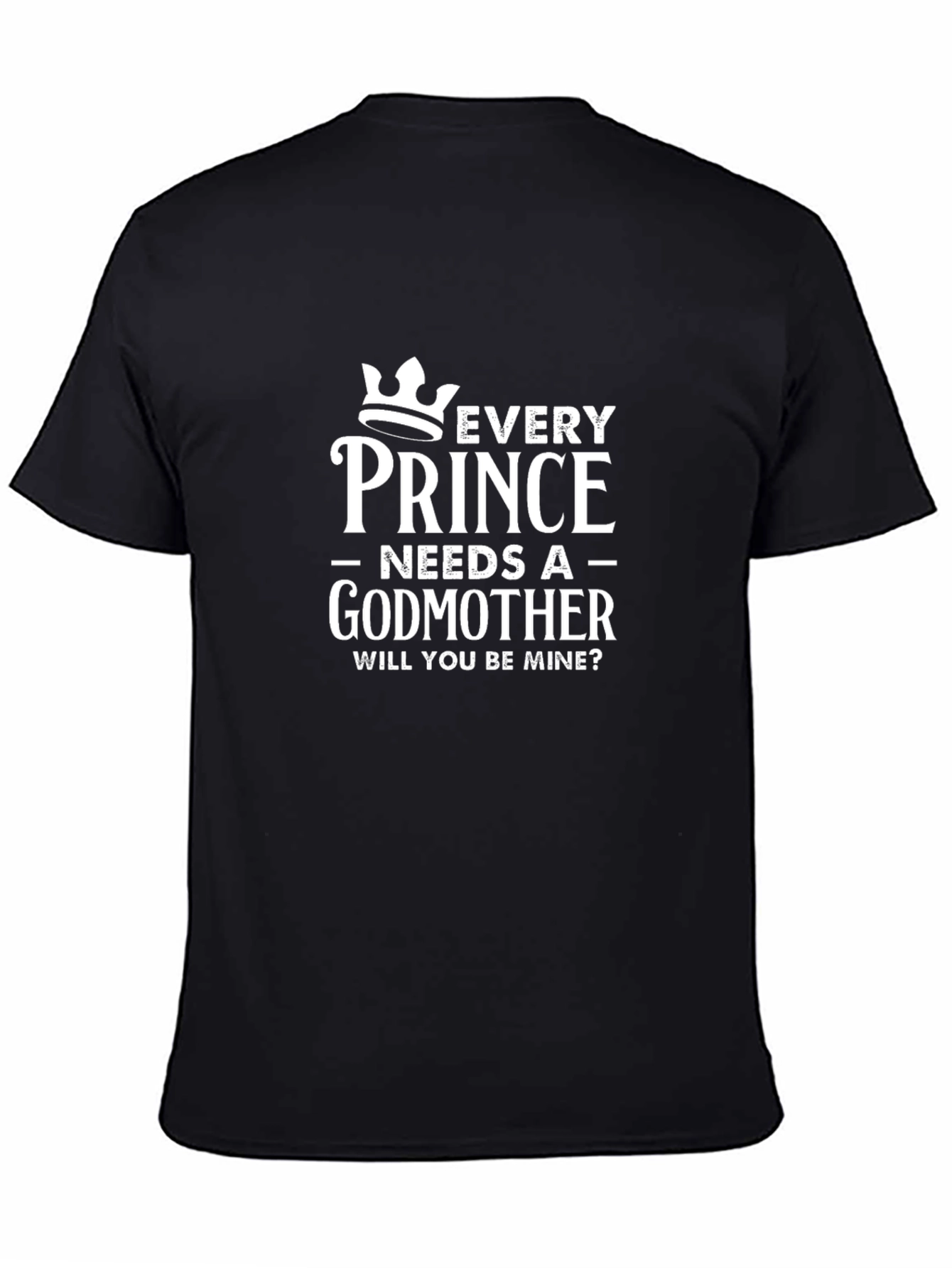 Every Prince Needs a Godmother Graphic Tee