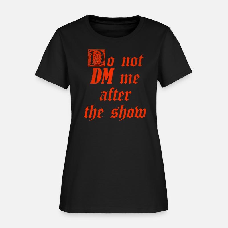 Do not DM me after the show