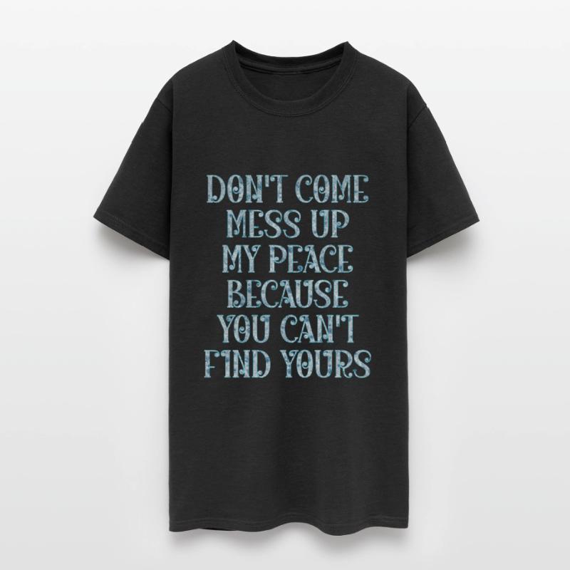 Don't come mess up my peace because you can't find