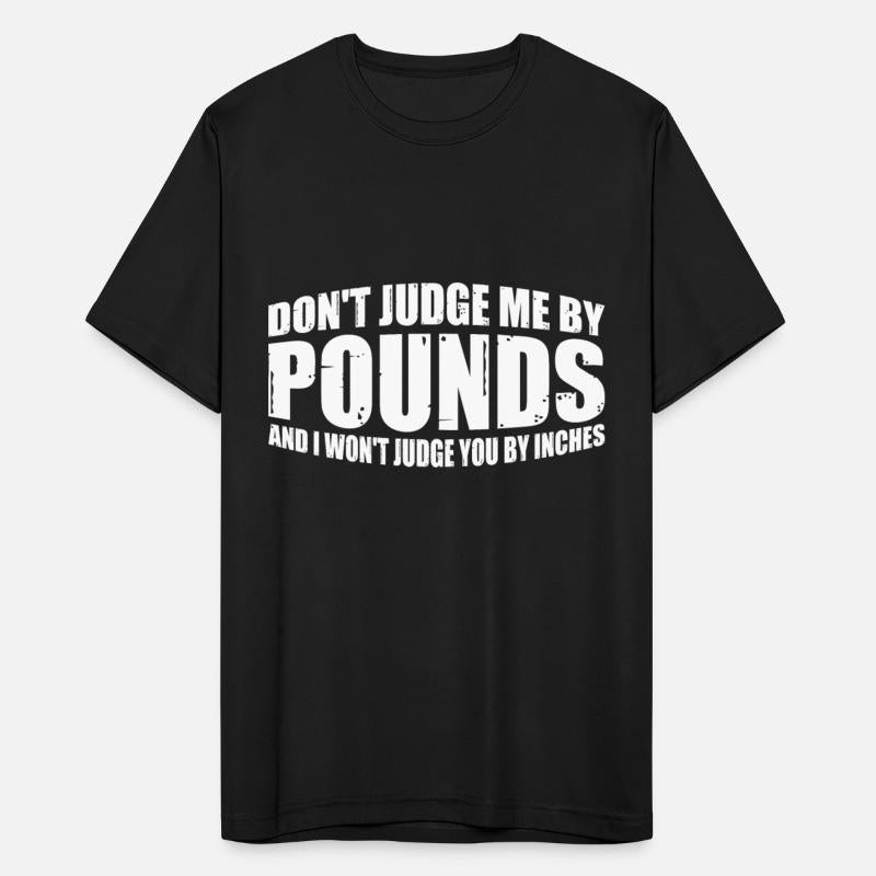 Don't Judge Me By Pounds And I Won't Judge You 12