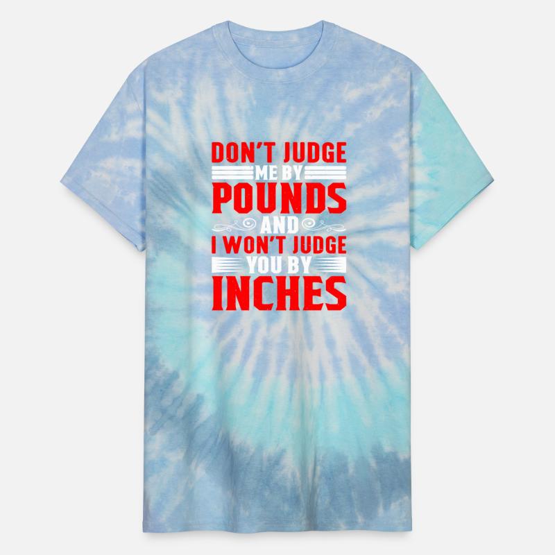 Don't Judge Me By Pounds And I Won't Judge You