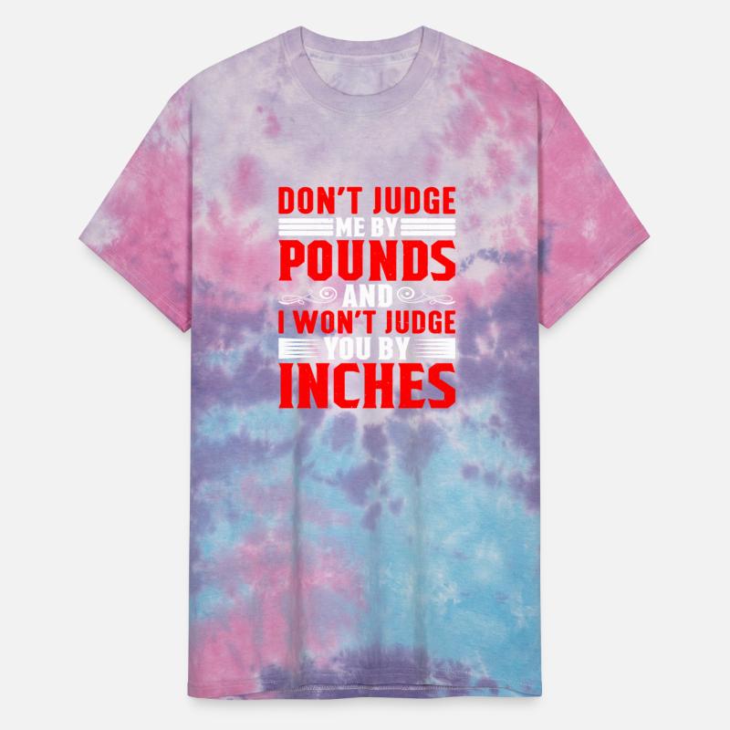 Don't Judge Me By Pounds And I Won't Judge You
