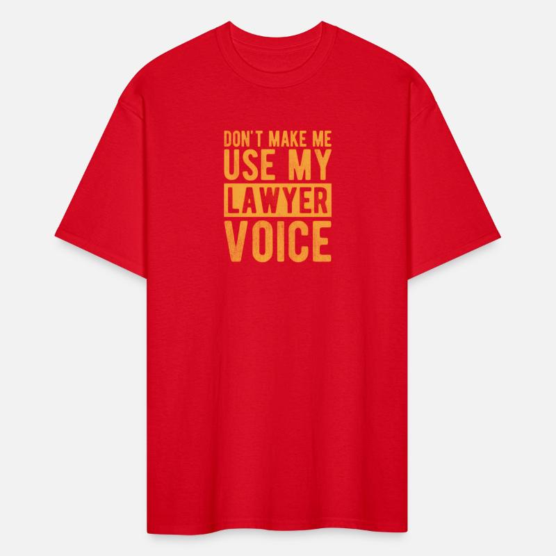 Don'T Make Me Use My Lawyer Voice Lawyer Quotes