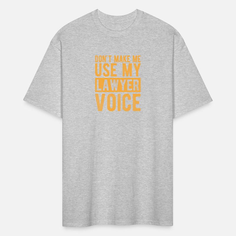 Don'T Make Me Use My Lawyer Voice Lawyer Quotes
