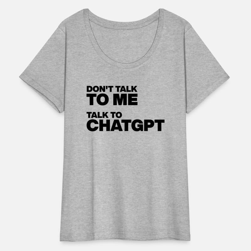 Don't Talk to Me, Talk to ChatGPT
