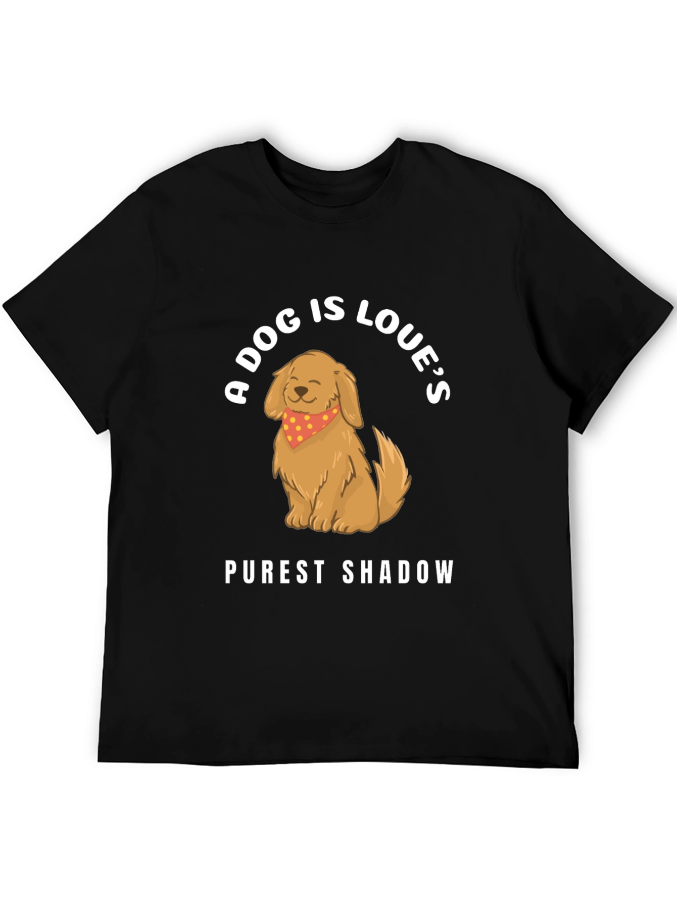 A Dog Is Loves Purest Shadow Graphic T-Shirt