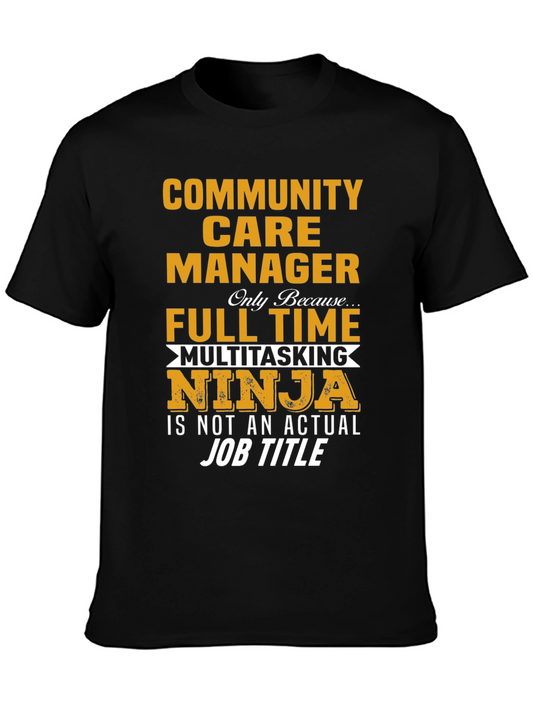 Community Care Manager Full Time Ninja T-Shirt