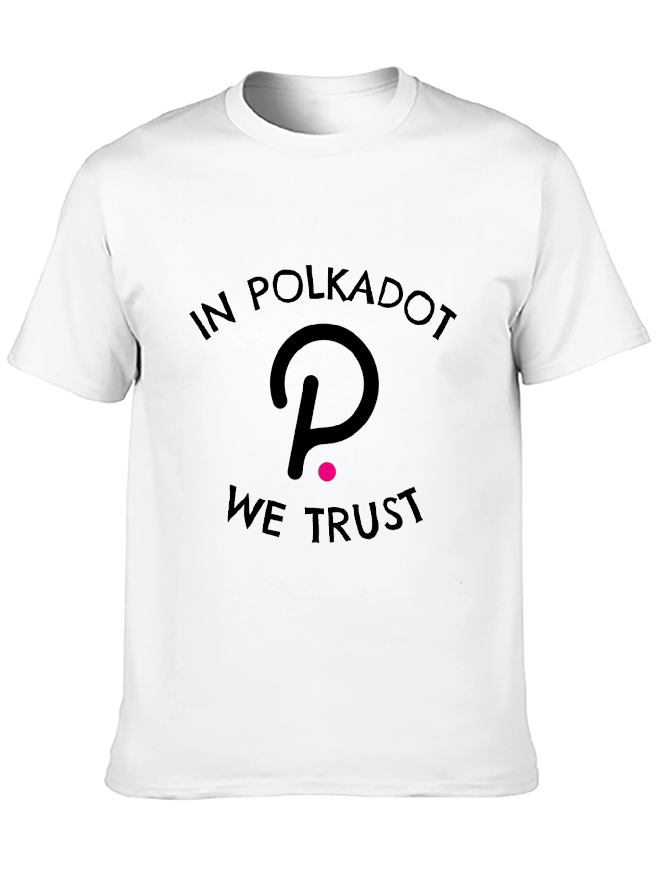 In Polkadot We Trust T-Shirt