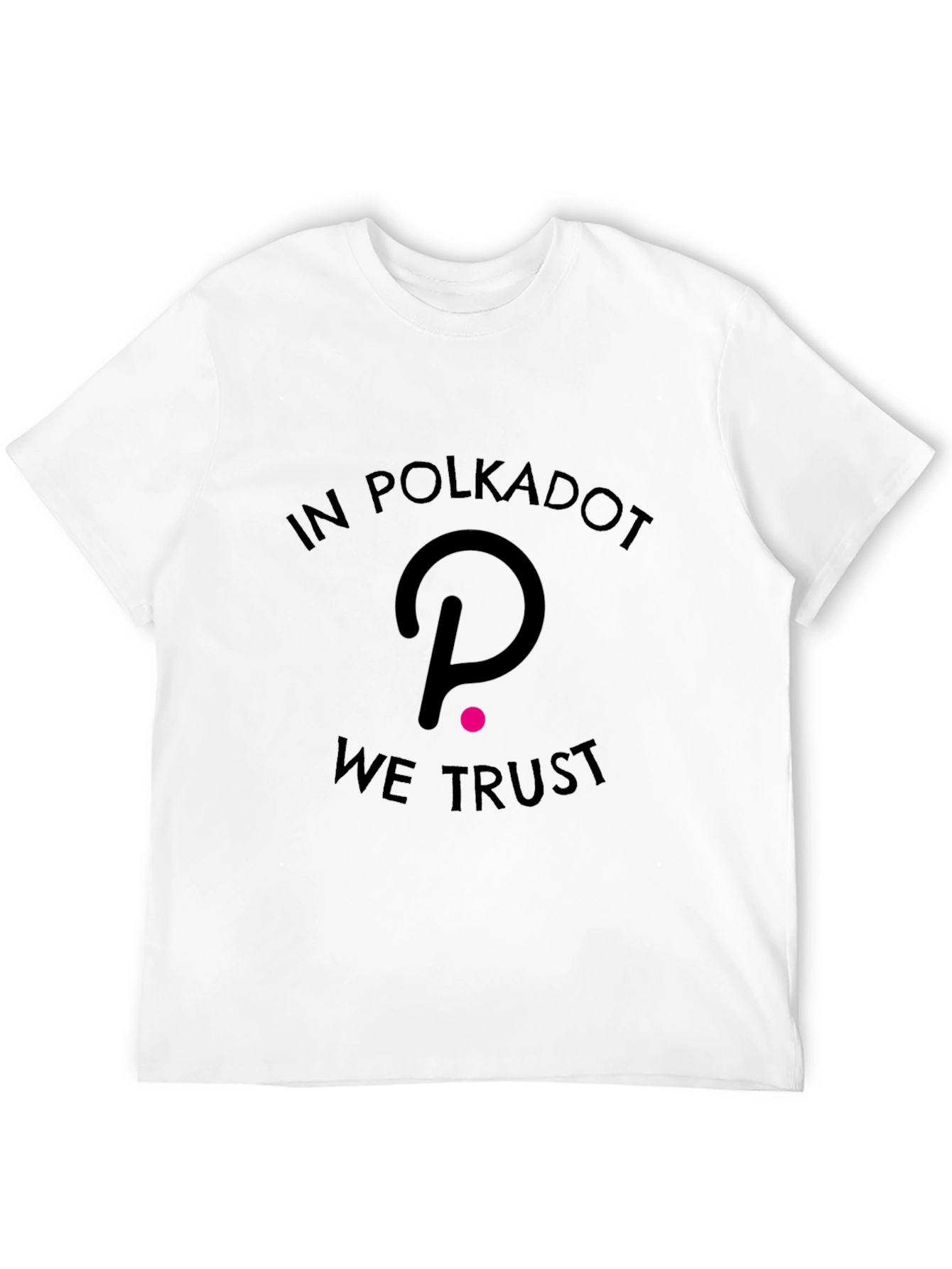 In Polkadot We Trust T-Shirt