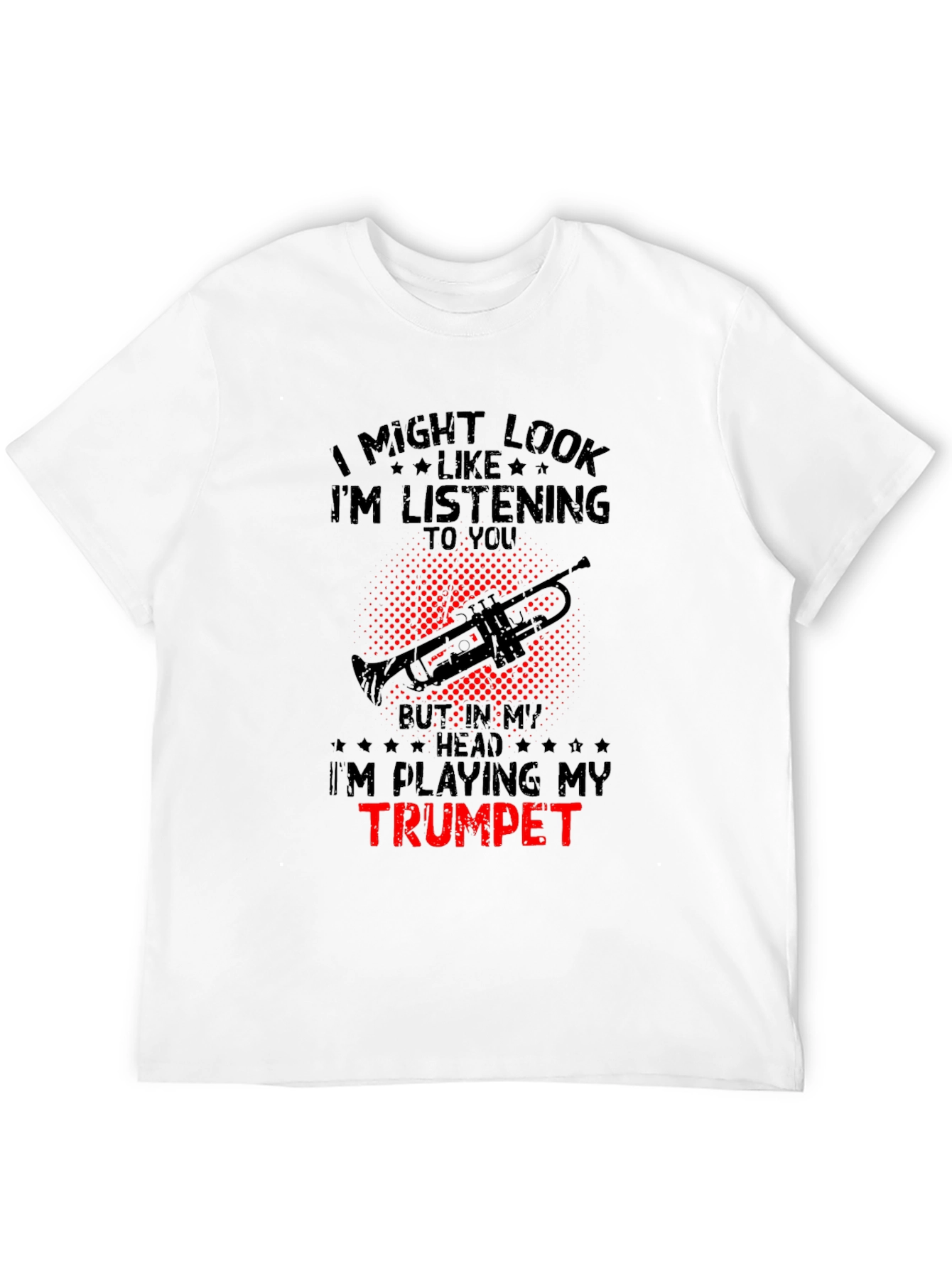 Trumpet Player T-Shirt: Im Playing My Trumpet!