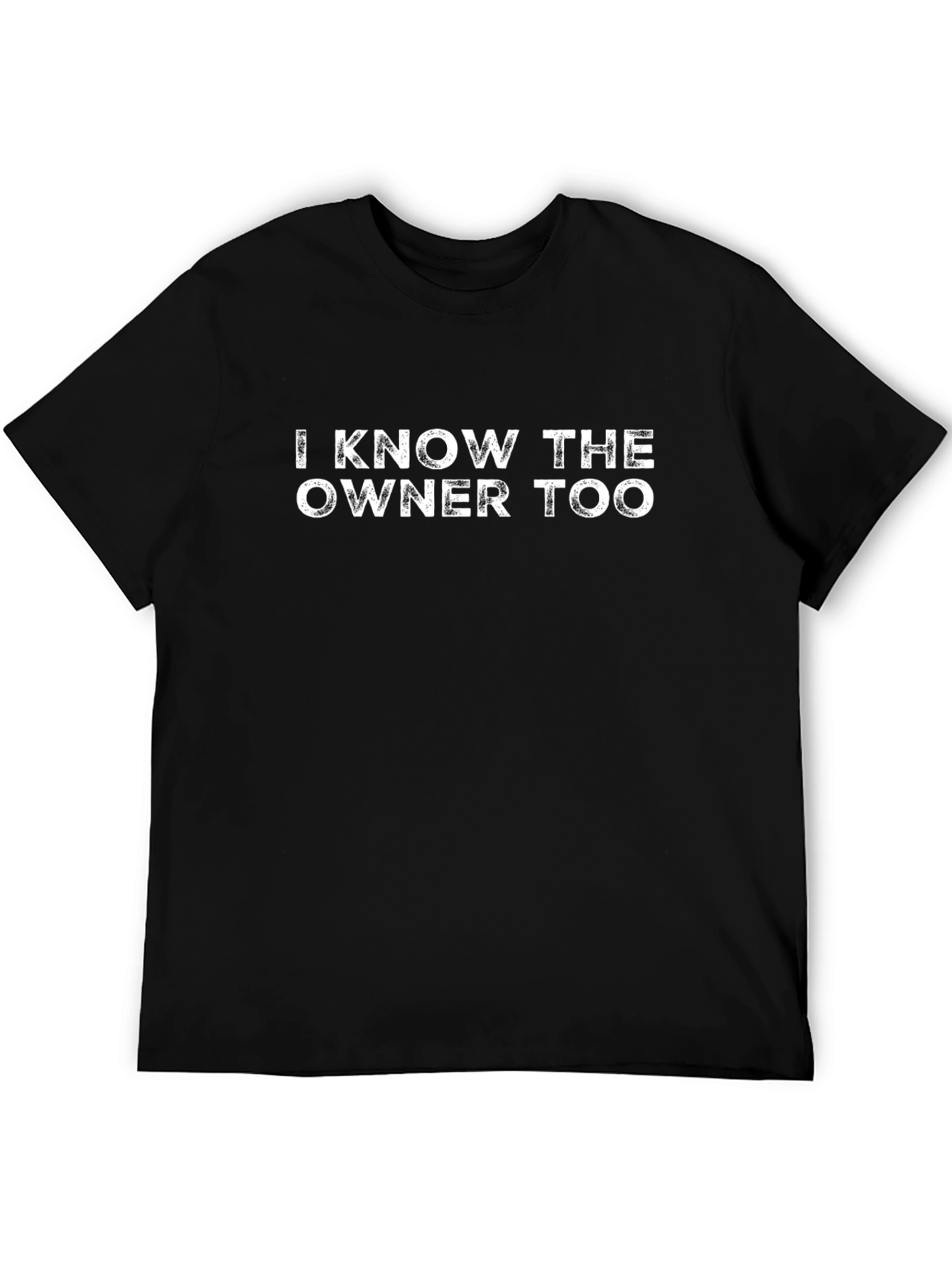 I Know the Owner Too Graphic T-Shirt