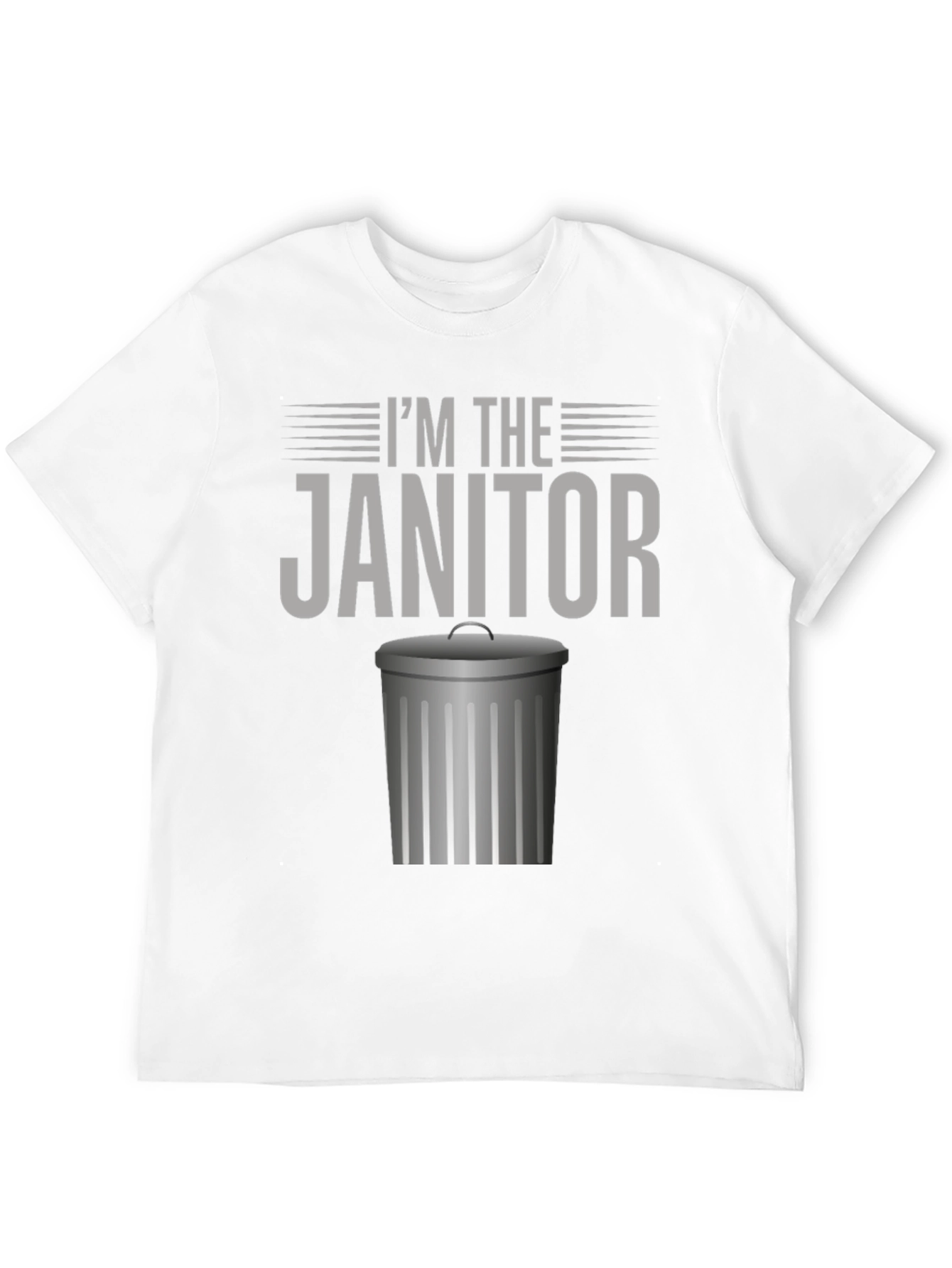 Im The Janitor Funny Graphic T-Shirt