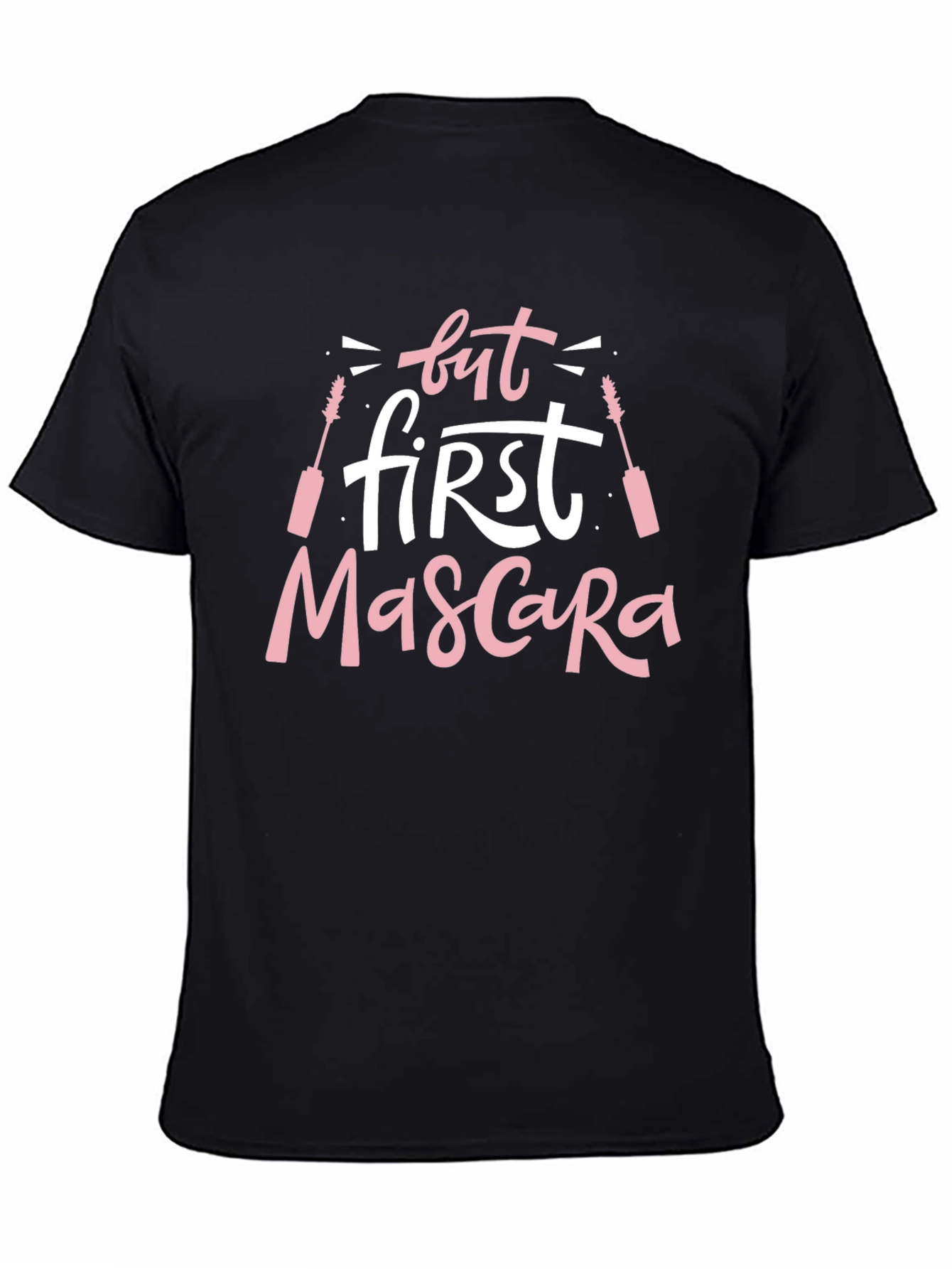 But First Mascara Graphic T-Shirt