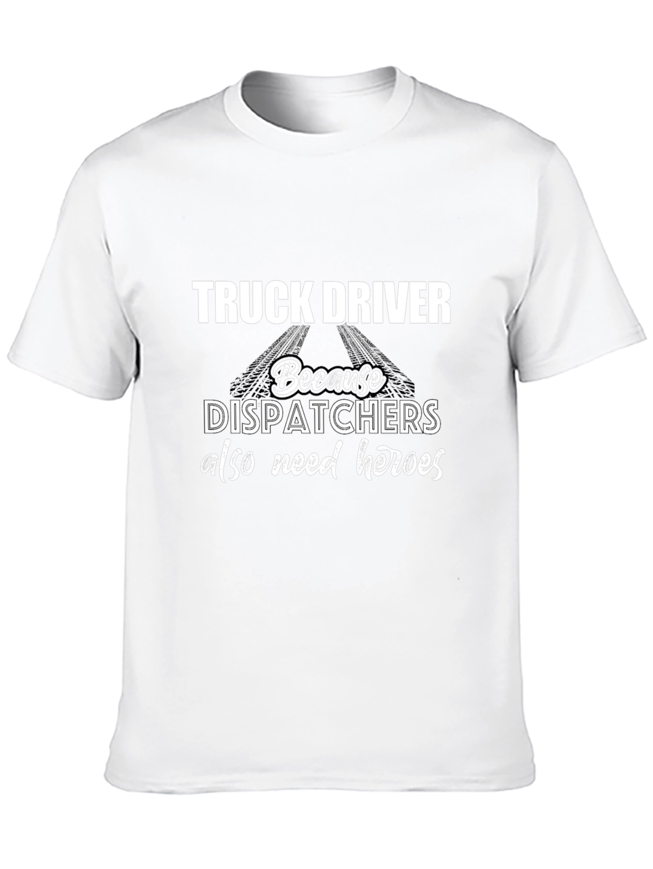 Truck Driver Hero Tee - Dispatcher Support