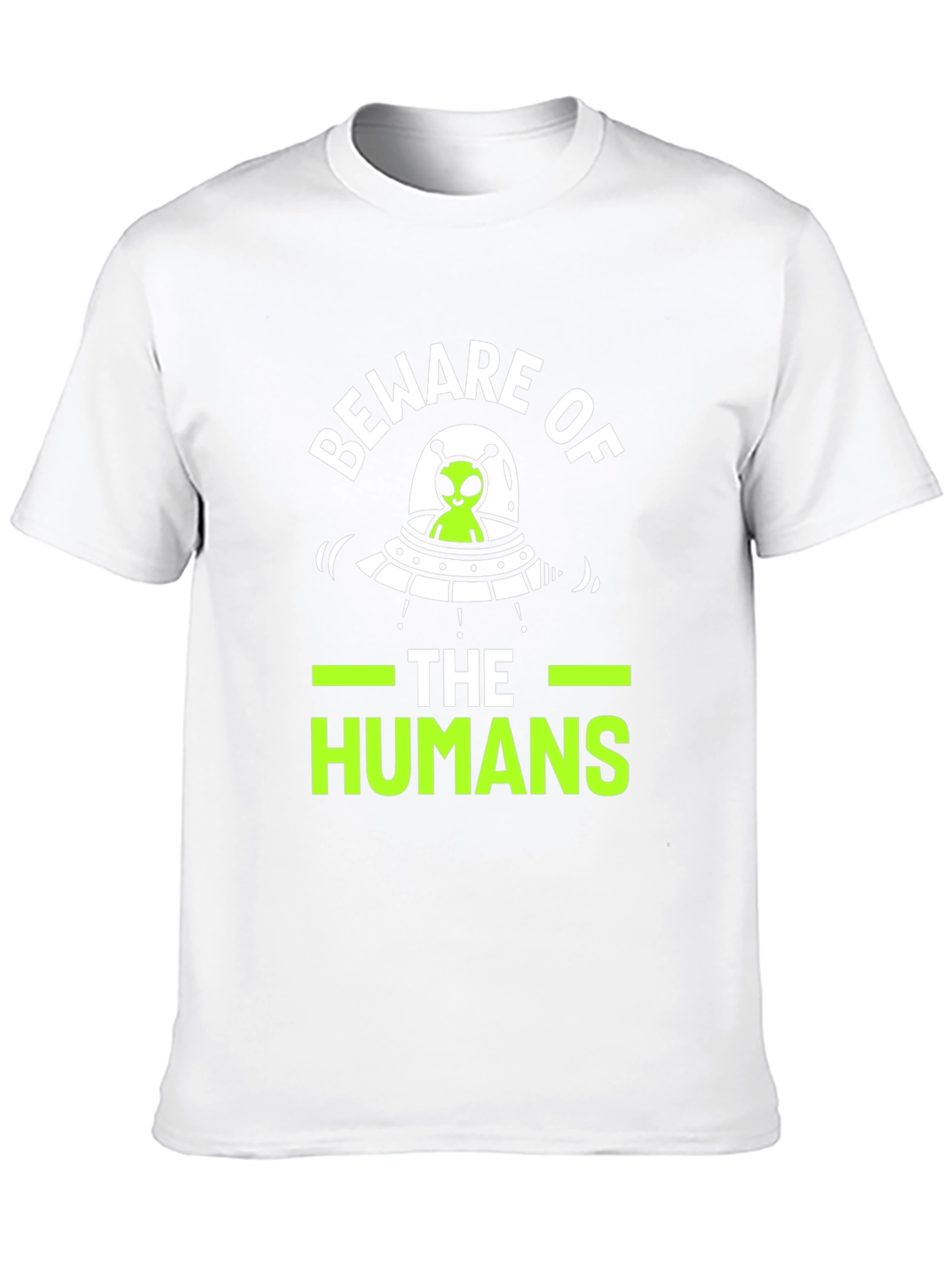 Beware of The Humans Alien UFO Graphic T-Shirt