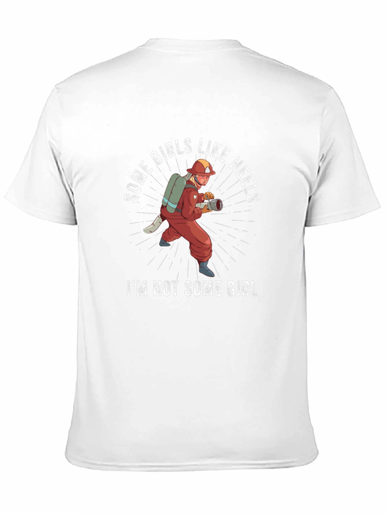 Some Girls Like Heels Firefighter T-Shirt