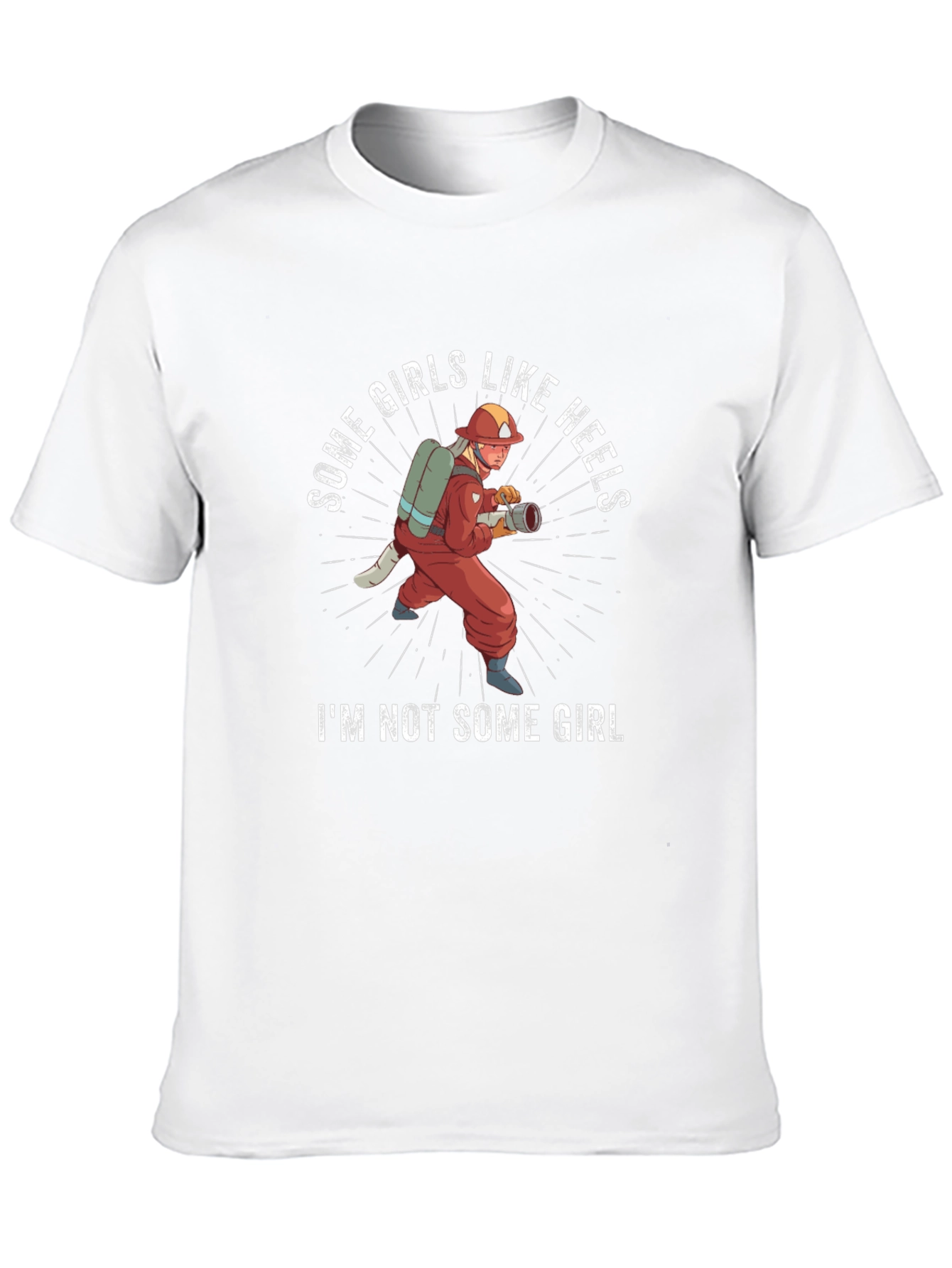 Some Girls Like Heels Firefighter T-Shirt