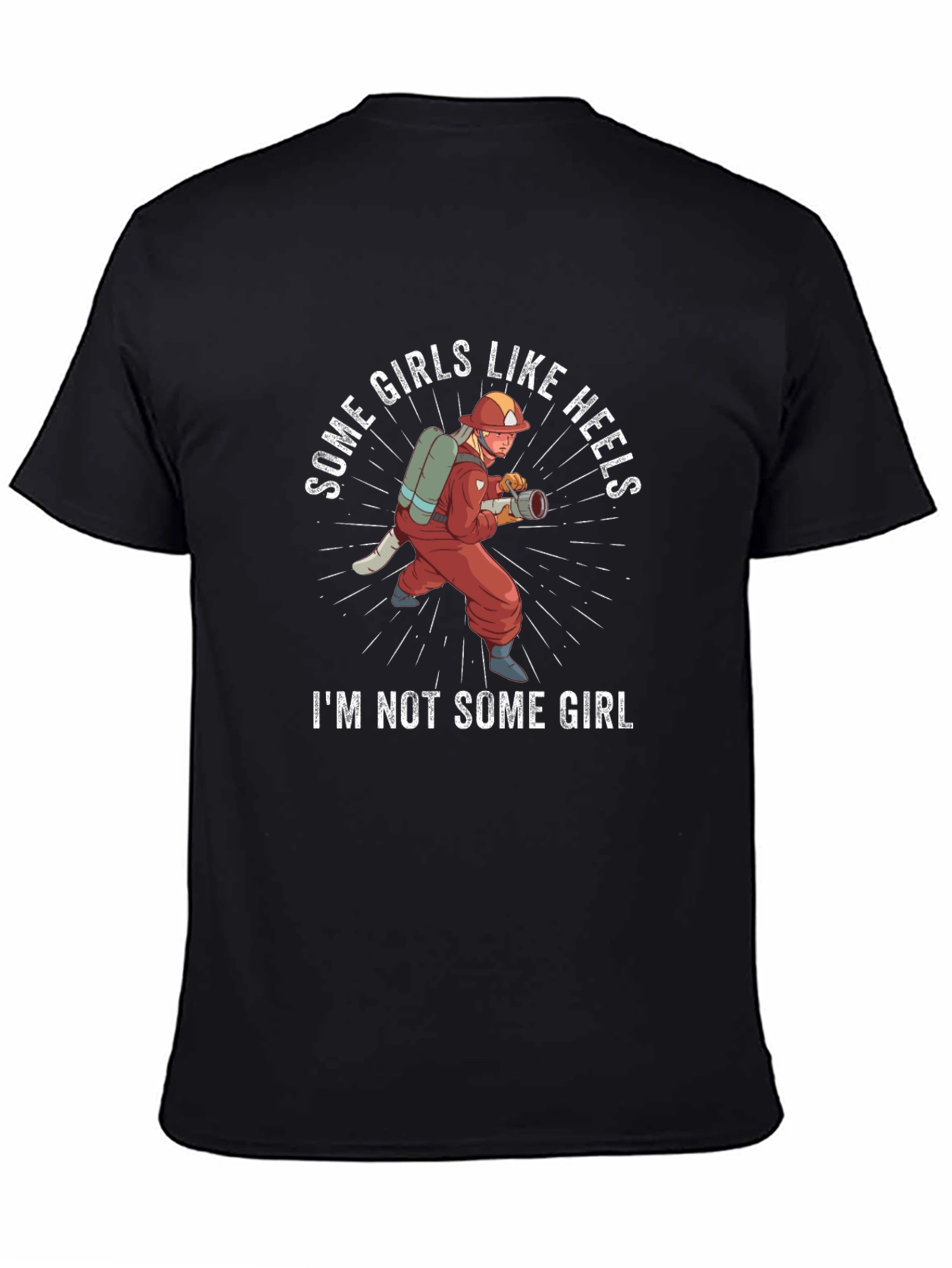 Some Girls Like Heels Firefighter T-Shirt