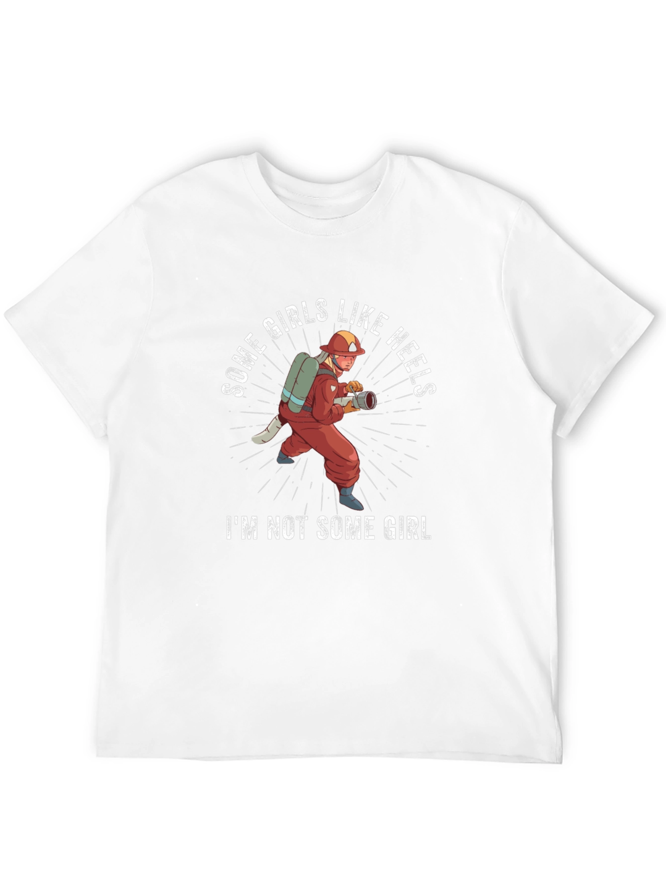 Some Girls Like Heels Firefighter T-Shirt