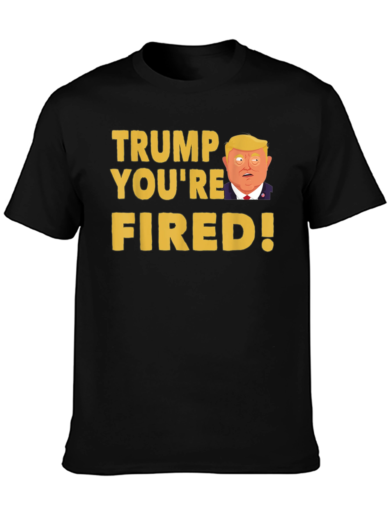 Trump Youre Fired! Graphic Tee