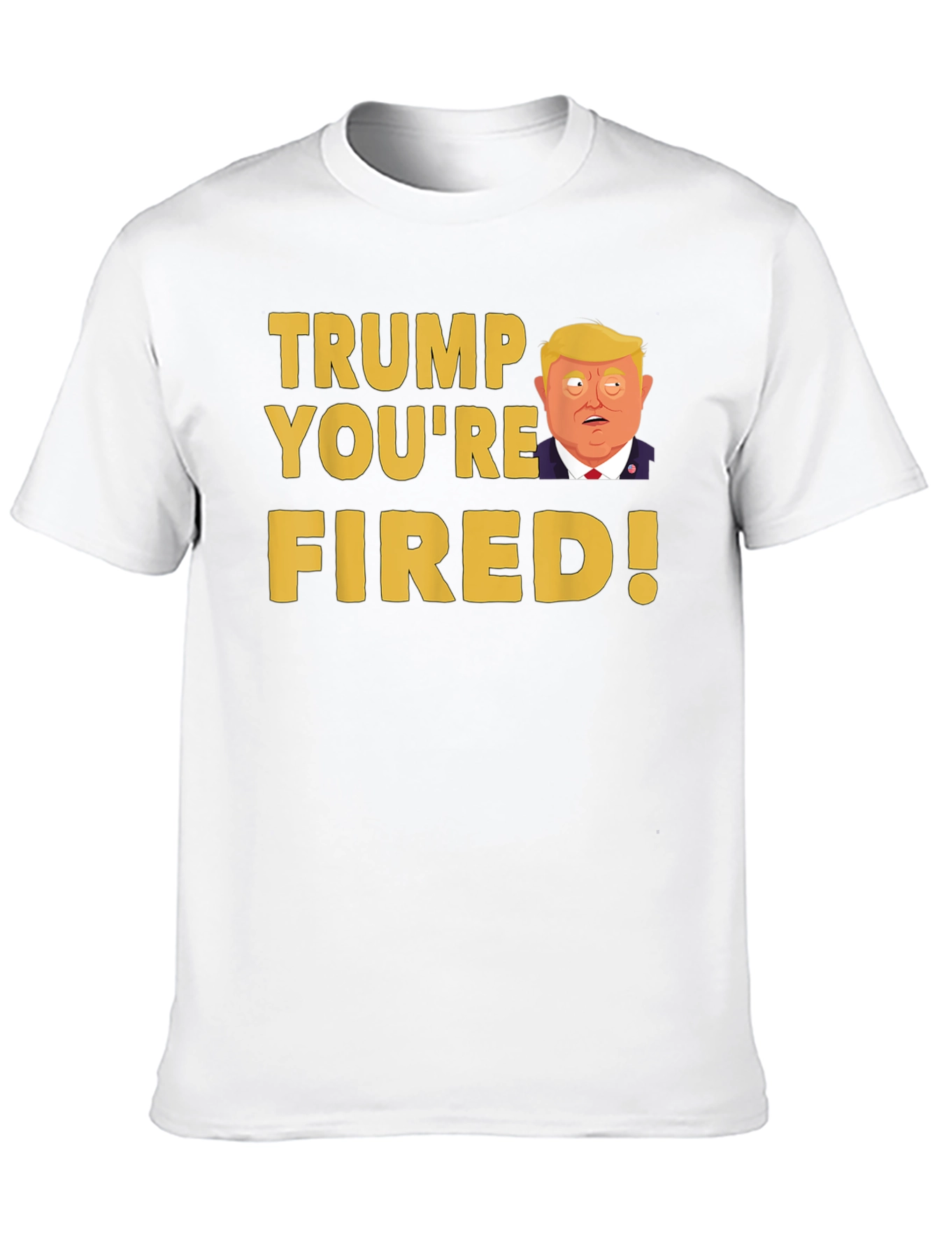 Trump Youre Fired! Graphic Tee
