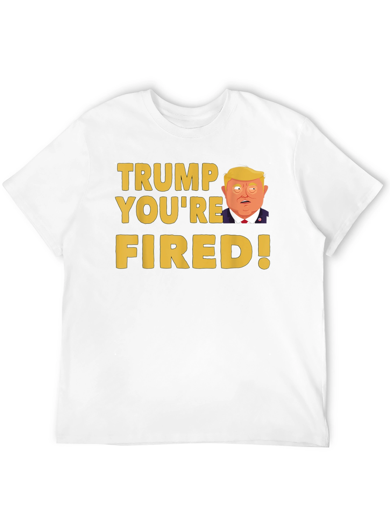 Trump Youre Fired! Graphic Tee
