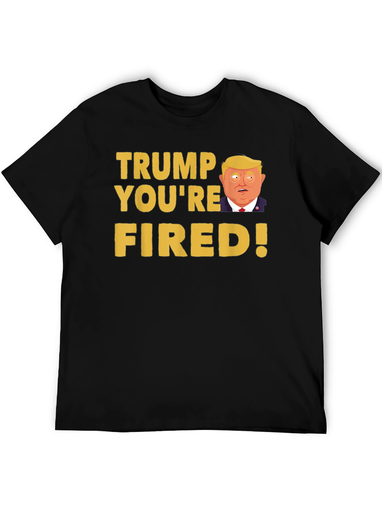 Trump Youre Fired! Graphic Tee