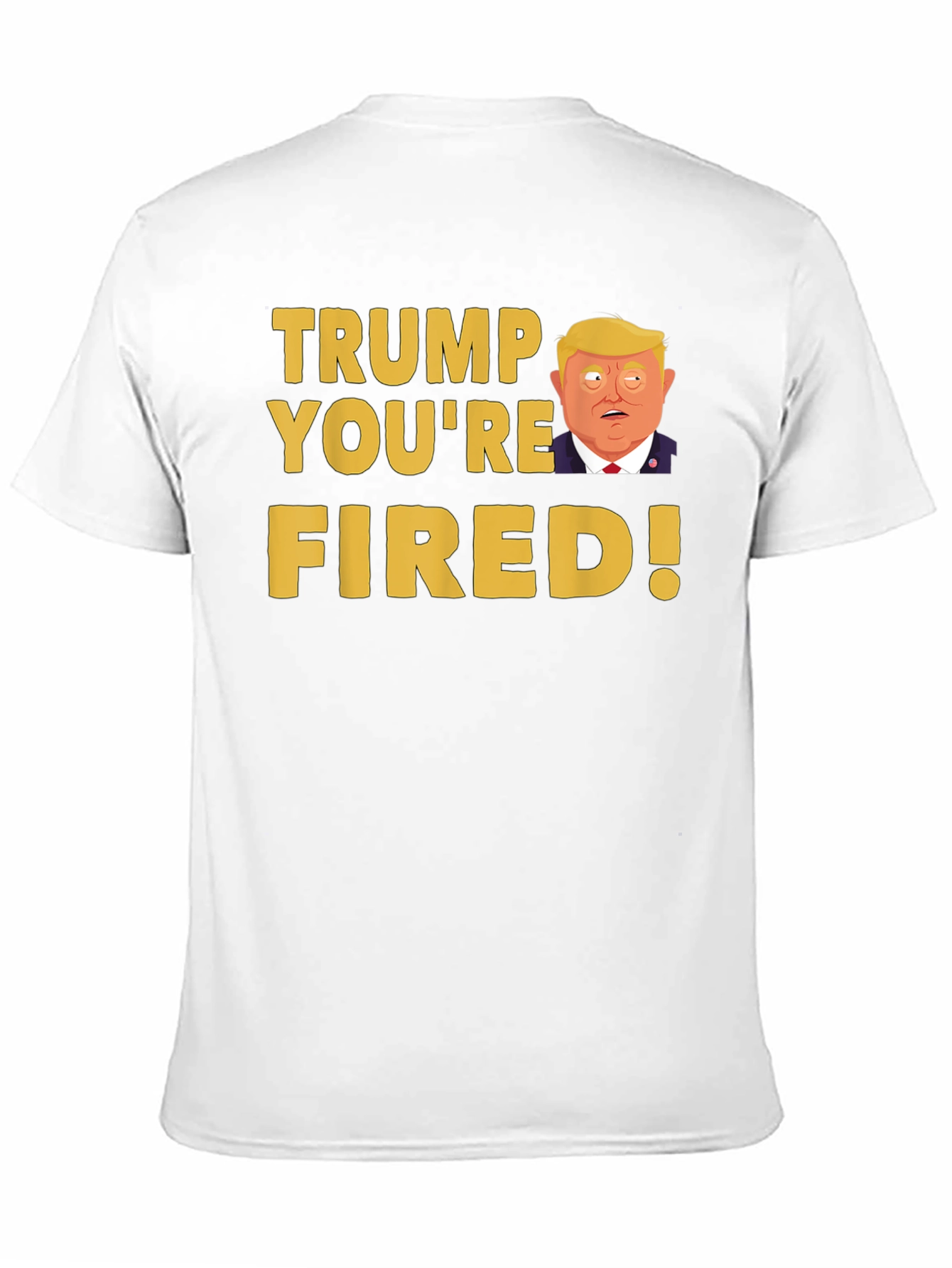 Trump Youre Fired! Graphic Tee
