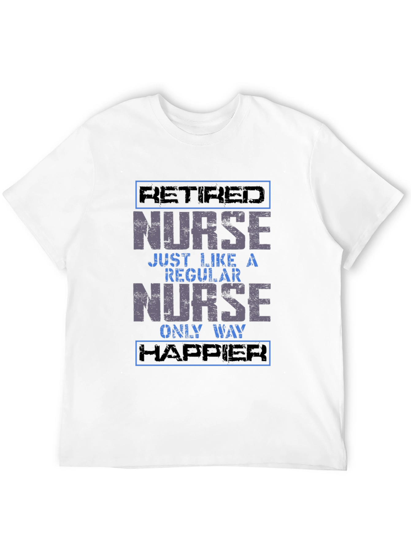 Retired Nurse T-Shirt - Happier Than Ever!