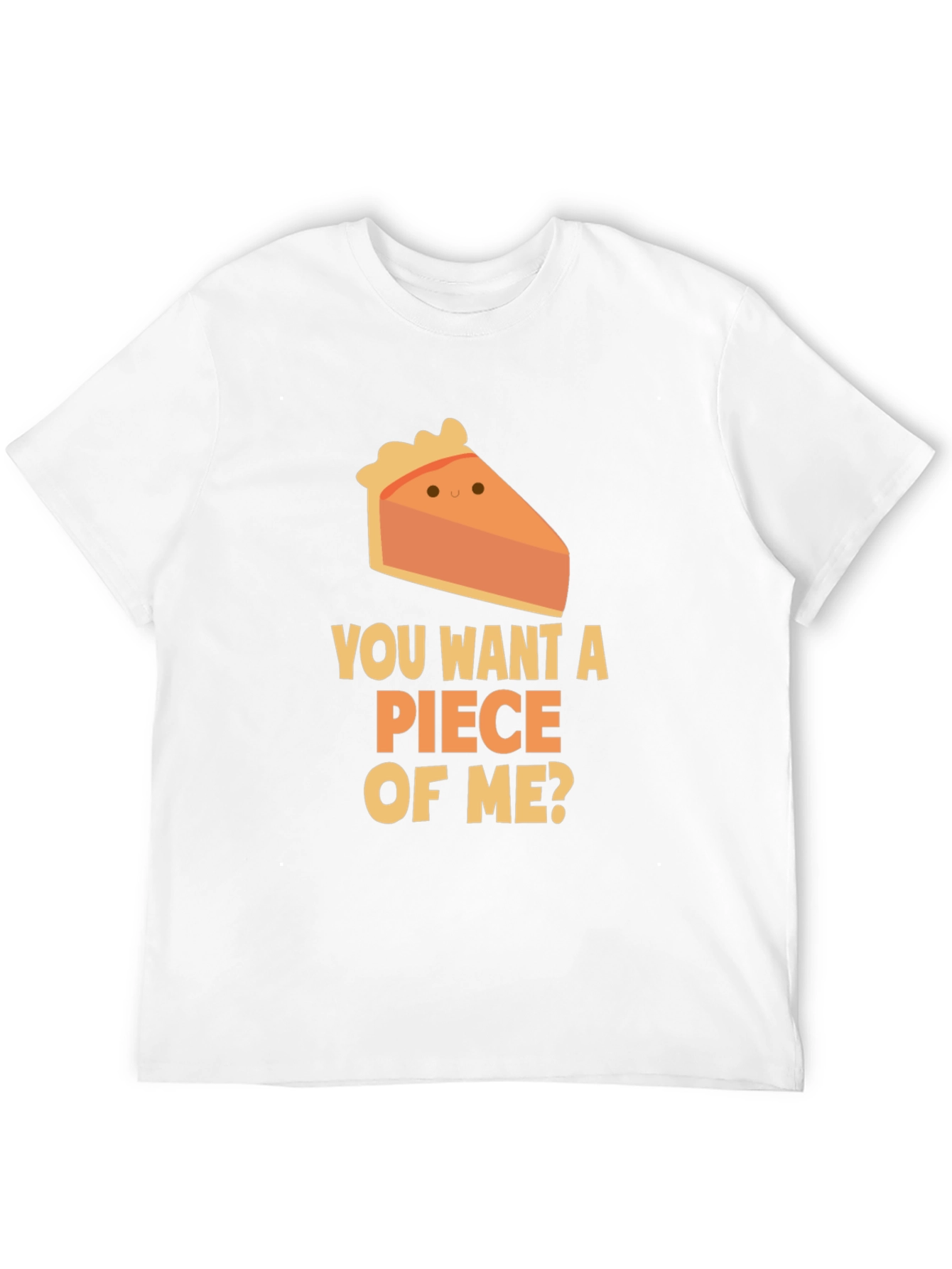 Want a Piece of Me? Pie Slice T-Shirt
